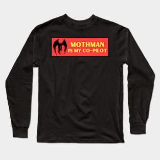 Mothman is my co-pilot, funny mothman bumper Long Sleeve T-Shirt